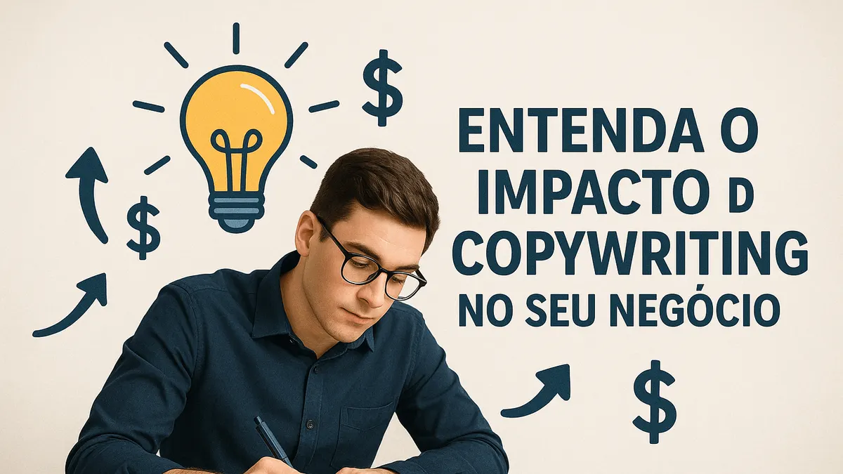 Entenda o Impacto do Copywriting no Seu Negócio